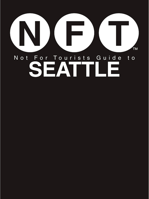 Title details for Not For Tourists Guide to Seattle 2017 by Not for Tourists - Wait list